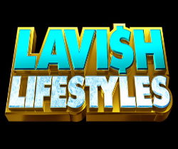 Lavish Lifestyles